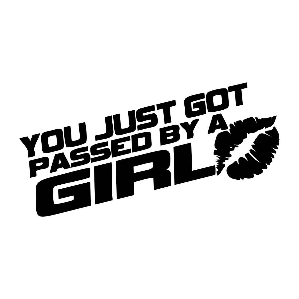 You Just Got Passed By A Girl | Auto Sticker